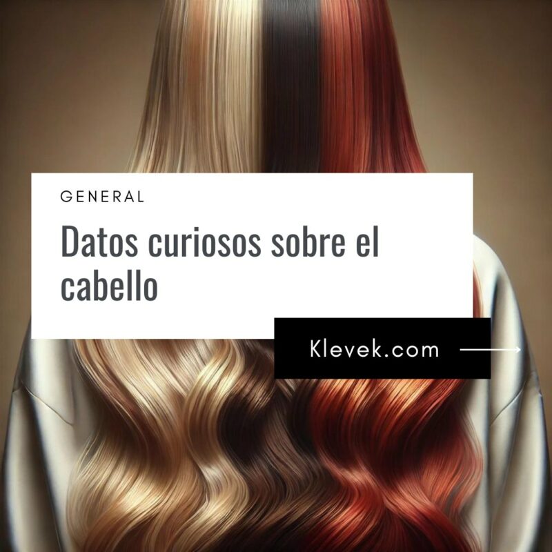 Datos curiosos sobre el cabello